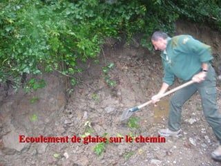 Ecoulement de glaise sur le chemin 