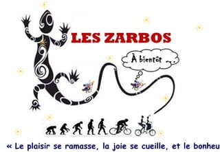 « Le plaisir se ramasse, la joie se cueille, et le bonheur se cultive. »