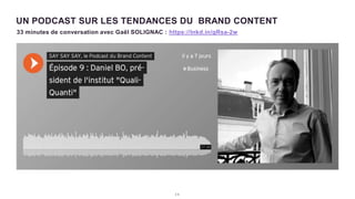 2 5
UN PODCAST SUR LES TENDANCES DU BRAND CONTENT
33 minutes de conversation avec Gaël SOLIGNAC : https://lnkd.in/gRsa-2w
 