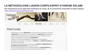 8
LA MÉTHODOLOGIE LIAISON CORPS-ESPRIT D’HARUMI SOLAMI
De l’importance d’une approche holistique du corps, de la conscienc...