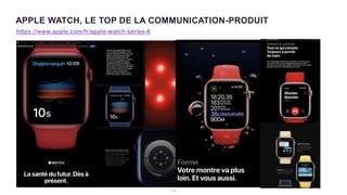 1 5
APPLE WATCH, LE TOP DE LA COMMUNICATION-PRODUIT
https://www.apple.com/fr/apple-watch-series-6
/
Mettre captures
 