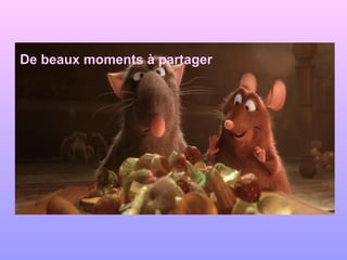 De beaux moments à partager
 