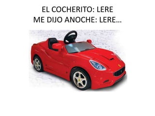 EL COCHERITO: LEREME DIJO ANOCHE: LERE…