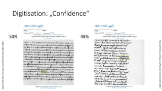 Digitisation: „Confidence“
50% 48%
http://prhlt-kws.prhlt.upv.es/himanis/?q=bavarie&t=50&r=
http://prhlt-kws.prhlt.upv.es/himanis/?q=bavarie&t=48&r=
 