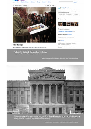 Publicity bringt Besucherzahlen

                                              Befürchtungen und Chancen | http://blog.hslu.ch/audienceplus




Strukturelle Voraussetzungen für den Einsatz von Social Media
Brooklyn Museum, 1934 (Foto: http://www.brooklynmuseum.org/ )

                                                  Institutionelle Strukturen | http://blog.hslu.ch/audienceplus
 