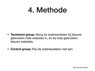 4. Bevindingen 2
• Polarisatie: 

• Treatment: gemiddelde leaning ‘daalt’ ~25% naar centrum

• Control: verwaarloosbare ve...