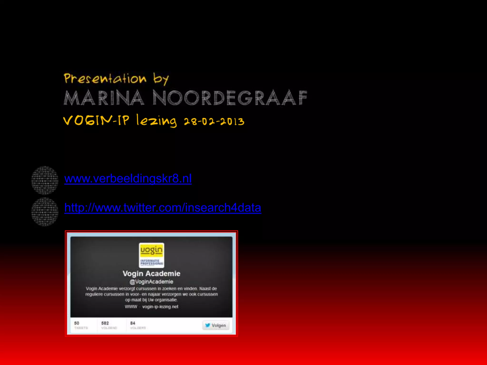 www.verbeeldingskr8.nl

http://www.twitter.com/insearch4data
 