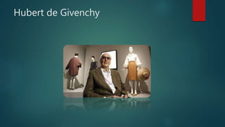Hubert de Givenchy
 
