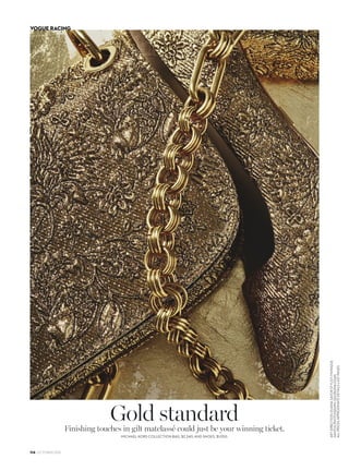 VOGUE RACING
n the world of fashion, the lines are so frequently blurred that
race day dress codes are a welcome hark back to the traditions
that kicked off the spring racing carnival. “A race day outfit
works best when it’s a contemporary look but follows the rules
of the track,” says Karen Walker. Wearing a unique headpiece
also gives a nod to history. “They’re the essential accessory come
race day, whether you’re wearing a crown, leather headpiece or a
back piece,” says milliner Viktoria Novak.
Most spring styling advice tells us to experiment within the
themes, but that’s not to say you can’t bend the status quo. “It’s
not just about dresses. It’s also about tuxedo pantsuits or
jumpsuits or dresses over pants – anything goes,” points out
Daniel Avakian. Perhaps the only rule worth abiding by is best
summed up by Kate Sylvester: “Never, ever wear something if it
makes you feel awkward or foolish. You’re stuck in it all day!”
I
From sleek monochrome to nation-stopping
attire, take note from the designers who
know best about wearing a winner this
spring racing season.
“Any r ce day outfit
woul be improved
with a air of sunglasses.”
– Ka en Walker
On track
STYLING TIPS
“Being a long day, opt for
something that is well cut that
you can easily walk and stand
in. It doesn’t mean you have
to be boring – go for a vibrant
pop of colour and details
such as fringing, pleating or
a fabric drape.” – Yeojin Bae
“I always like seeing a bit of
unconventional styling, like a
layered look with a dress over
trousers and a great blazer
on top.” – Daniel Avakian
“It’s important to keep a strong
sense of personal style and to
have an element of currency
– a mid-length skirt is on trend
and also race appropriate.”
– Edwina Robinson of Aje
“Often outfits have too many i eas.
I’m all for one point of view r ther
than a whole lot of ideas sl mmed
into one look.” – Karen alker
“A red lip is
always the
best accessory.”
– Yeojin Bae
“A acket thrown
ver the shoulders.”
– Edwina Robinson
unblock.”
– Kate Sylvester
HOW TO USE ACCESSORIES
,Q Q `	QM
OFFEY
DIGITAL
112 OCTOBER 2016
ELIZABETH ARDEN BEAUTIFUL
COLOR MOISTURIZING
LIPSTICK MATTE FINISH IN
RED HOT, $ M MYER.
GENA
A SHEER
CREEN
ON
SPF50+, $15.
PRADA
SUNGLASSES,
$320, FROM
MYER.
1
2
3
4
LANVINA/W’16/’17
RONALDVANDERKEMPCOUTURE’16
DANIELAVAKIANA/W’16/’17
YEOJINBAEA/W’16/’17
ELIESAABCOUTURE’16
ROKSANDAA/W’16/’17
Backstage at
Giambattista Valli
autumn/winter
’16/’17.
Rodarte
autumn/
winter
’16/’17.
 