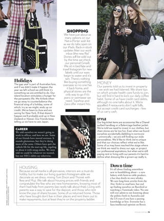 SHOPPING
We have just about as
many options on our
Net-a-Porter wish list
as we do tabs open on
our iPads. Back-in-stock
updates litter our work
inbox (the new Re/
Dones will be sold out
by the time we check
our personal Gmail).
We sit in bed late and
trawl Instagram for new
labels until our eyes
begin to water and it’s
1am. There’s nothing
like buying something
overseas so no-one has
it back home, and
physical stores are the
only way to go if it’s
jeans or swimwear we
need. Topshop and
Zara offer instant hits.
STYLE
Our big-ticket items are accessories like a Chanel
quilted handbag or a Balenciaga leather jacket.
We’re told we need to invest in our clothes, but
chain stores are far too fun. Even when we found
ourselves accidentally dabbling in normcore
– unironically – we are still finding our style
personalities. We’d like to think we’re unique
and that our choices reflect what we’re like.
Some of us may have reached the stage where
we think we need to dress our age, or project
our professional aspirations, but when we’re still
paying rent or living with our parents it’s hard to
define what dressing like a grown-up really is.
HOUSING
Because social media is all-pervasive, interiors are a must-do
hobby, but to make our living quarters Instagram-able we
decorate as we dress: mixing Tom Dixon and Thonet with
Ikea and Muji. We talk about housing prices with friends and
congratulate the few who are new homeowners, knowing most of
them had help from parents (we rarely talk about that). Living with
parents was a way to save for the deposit, and those who rent
know the joys of share houses. Some of us returned home. Those
who have bought don’t live in their places and rent them out to
make repayments, but at least they’re on the property ladder.
Holidays
The gap year is part of Australian lore,
and if we didn’t make it happen the
year we left school we still think it’s
something we are entitled to do. Our
island location stimulates a hunger for
the peripatetic life. We Airbnb when
we go away to counterbalance the
financial sting of a holiday, some of
which, try as we might, ends up on
credit. We’ve been to Asia and are
saving for New York. If that doesn’t
happen we’ll probably end up in New
Zealand or Hawaii. Our friends keep
telling us we have to see Japan.
appalled if restaurants don’t split bills,
but accept credit card surcharges – few
of us carry cash.
CAREER
We told ourselves we weren’t going to
work in offices, and here we are. Some
of our friends have moved overseas. It
sounds glamorous, but they’re doing
more of the same. Others have quit the
cubicle life for the start-up life, regaling
us about it with smug smiles. We were
told we could be whatever we wanted,
but our HECs debts say otherwise.
Down time
It’s all about finding somewhere
new to humblebrag about – a new
bakery with farm-to-table produce,
a bar that distils its own whisky.
We save long-form articles from the
New Yorker to read later, but end
up finding ourselves on Buzzfeed or
watching a Tastemade video. No-one
will ever admit to not knowing about
the politics both in Australia and
the US even if you have a passing
knowledge at best. Everyone has a
faux-intellectual opinion on Brexit.
VOGUE.COM.AU 79
WORDS:ALICEBIRRELLREMYRIPPONZARAWONG
PHOTOGRAPHS:INDIGITAL
 