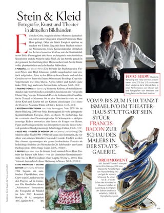 Redaktion:BerndSkupin;allePreiseunverbindlich
159
voM 9. Bis zuM 15. 10. tAnzt
isMAEl ivo iM thEAtER-
hAus stuttgARt sEin
stück
fRAncis
BAcon zuR
schAu DEs
MAlERs in
DER stAAts-
gAlERiE.
E
s ist die Gabe, magisch schöne Momente festzuhal-
ten, wie es den Fotografen Vincent Peters und Marc
Hom gelingt. Oder ein Stück Ewigkeit spürbar zu
machen wie Elaine Ling mit ihren Studien steiner-
ner Monumente. Diese Kamerakünstler entrücken
das Leben ebenso ins Zeitlose wie die Kostümbild-
nerin Frida Parmeggiani mit ihren archetypisch märchenhaften
Kreationen und die Malerin Alice Neel, die das Subtile gerade in
der genauen Beobachtung ihrer Mitmenschen fand. Sechs Bände
voller phantastischer und erhellender Bildwelten.
1 PERSONAL von Vincent Peters Die Porträts des Starfotografen Vin-
cent Peters sind High Glamour, perfekt ausgeleuchtet und ero-
tisch aufgeladen. Aber in den Bildern dieses Bands und auf den
Gesichtern von Stars wie Emma Watson und Penélope Cruz oder
Supermodels wie Irina Shayk, Alyssa Miller und Isabeli (ganz
links: 2008) liegt auch zarte Melancholie. teNeues, 240 S., 98 3.
2 TALKING STONES von Elaine Ling Steinerne Kolosse, ob natürlich ent-
standen oder von Menschen geschaffen, faszinieren die Fotografin
Elaine Ling. Von der Felsenstadt Petra in Jordanien über buddhis-
tische Tempel in Myanmar bis zu den Osterinseln reiste sie, um
deren Kraft und Zauber mit der Kamera einzufangen (l.o.: Mano
del Desierto, Atacama-Wüste in Chile). Kehrer, 144 S., 48 3.
3 KOSTÜMABSTRAKTIONEN von Frida Parmeggiani Von 1978 bis zu
ihrem Rückzug 2008 war Frida Parmeggiani die wohl gefragteste
Kostümbildnerin Europas. Jetzt, zu ihrem 70. Geburtstag, hat
sie – erstmals ohne Dramaturgie oder für Schauspieler – skulptu-
renartige Roben entworfen, mit denen sie Fragen von Raum,
Figur und Modegeschichte neu interpretiert und die dieser liebe-
voll gestaltete Band präsentiert. Schlebrügge.Editor, 136 S., 33 3.
4 ALICE NEEL – PAINTER OF MODERN LIFE von Jeremy Lewison (Hrsg.) Die
Malerin Alice Neel (1900–1984) war lange eine Künstlerin, die vor
allem von anderen Künstlern bewundert wurde. Endlich werden
ihre ebenso eigensinnigen wie genau beobachteten Porträts als
hellsichtige Bildnisse des Menschen im 20. Jahrhundert anerkannt
(Selbstporträt, 1980). Hatje Cantz, 240 S., 39,80 3.
5 PROFILES von Marc Hom In diesem Band sammelt Marc Hom Por-
träts der letzten acht Jahre – von der dänischen Kronprinzenfa-
milie bis zu Hollywoodstars (hier Lupita Nyong’o, 2016). Das
Vorwort dazu schrieb Anne Hathaway. teNeues, 248 S., 79,90 3.
6 THE AFRONAUTS – SECOND
EDITION von Cristina de Middel
1964 begann ein sam-
bischer Physiklehrer, eine
Crew seiner Landsleute für
den Flug ins All zu trainie-
ren. Die Geschichte dieser
„Afronauten“ inszenierte
die Fotografin de Middel
im Jahr 2012. Kominek
Books, 88 S., unsigniert
40 3, signiert 60 3 . BS
fotografie, kunst und theater
in aktuellen Bildbänden
stein & kleid
DREHMOMENT
Mit „Bustelli Twisted“ interpre-
tierte Wim Delvoye 2010 eine
klassische Porzellanfigur
von Nymphenburg neu
und gab ihr ironisch
Schwung. Zu sehen
bis 8.1.17 in der
Schau des Künstlers im
Museum Mudam in
Luxemburg. Exemplare
der Edition sind noch
erhältlich, 28900 §,
Nymphenburg.com.
FOTO-SHOWCharlotte
Rampling und Tilda Swinton präsen-
tieren vom 27.9. bis 2.10. im Musée
d’Art Moderne de la Ville de Paris in
einer Performance von Olivier Sail-
lard Fotografien von Meistern wie
Irving Penn und Richard Avedon.
6
 