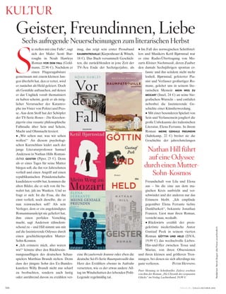 mag, das zeigt sein erster Prosaband
RAUMPATROUILLE (Kiepenheuer & Witsch,
18 3). Das Buch versammelt Geschich-
ten, die zurückblenden in jene Zeit der
TV-Ära Ende der Sechzigerjahre, als
eine Bezaubernde Jeannie oder eben die
deutsche Sci-Fi-Serie Raumpatrouille das
Herz des Erzählers ebenso in Aufruhr
versetzten, wie es der etwas andere All-
tag im Windschatten der lebenden Polit-
Legende regelmäßig tat.
Redaktion:BerndSkupin;allePreiseunverbindlich
166
kultuR
VOGUE.DE / VOGUE OKTOBER 2016
S
ie stellen mir eine Falle“, sagt
sich der Maler Scott Bur-
roughs in Noah Hawleys
Roman VOR DEM FALL (Gold-
mann, 22,90 3). Nachdem er
einen Flugzeugabsturz
gemeinsam mit einem kleinen Jun-
gen überlebt hat, den er rettet, wird
er zunächst als Held gefeiert. Doch
als Gemälde auftauchen, auf denen
er das Unglück vorab thematisiert
zu haben scheint, gerät er als mög-
licher Verursacher der Katastro-
phe ins Visier von Polizei und Pres-
se. Aus dem Stoff hat der Schöpfer
der TV-Serie Bones – Die Knochen-
jägerin eine rasante philosophische
Fallstudie über Sein und Schein,
Macht und Ohnmacht kreiert.
• „Wir sehen nur, was wir sehen
wollen!“ An diesem psychologi-
schen Kurzschluss leidet auch der
junge Literaturprofessor Samuel
Anderson in Nathan Hills Roman-
debüt GEISTER (Piper, 25 3). Denn
als er eines Tages für seine Mutter
bürgen soll, die ihn vor Jahrzehnten
verließ und einen Angriff auf einen
republikanischen Präsidentschafts-
kandidaten verübt hat, kommen die
alten Bilder, die er sich von ihr be-
wahrt hat, jäh ins Wanken. Und so
fragt er sich: Ist die Frau, die ihn
einst verließ, noch dieselbe, die er
nun reinwaschen soll? Als sein
Verleger, dem er ein angekündigtes
Romanmanuskript nie geliefert hat,
ihm einen perfiden Vorschlag
macht, sagt Anderson zähneknir-
schend zu – und Hill nimmt uns mit
auf die faszinierende Odyssee durch
einen geschichtenprallen Mutter-
Sohn-Kosmos.
• „Ich erinnere mich, also waren
wir!“ könnte über den Rückbesin-
nungsausflügen des deutschen Schau-
spielers Matthias Brandt stehen. Denn
dass der jüngste Sohn des Ex-Bundes-
kanzlers Willy Brandt nicht nur scharf
zu beobachten, sondern auch lustig
oder anrührend davon zu erzählen ver-
sechs aufregende neuerscheinungen zum literarischen herbst
geister, freundinnen, liebe
• Im Fall des norwegischen Schriftstel-
lers und Musikers Ketil Bjørnstad war
es eine Radio-Übertragung von Mo-
zarts Kleiner Nachtmusik, deren Zauber
den damals Sechsjährigen spontan er-
fasste und ihn seitdem nicht mehr
losließ. Bjørnstad, gefeierter Pia-
nist und Verfasser großartiger Ro-
mane, geleitet uns in seinem lite-
rarischen Memoir MEIN WEG ZU
MOZART (Insel, 24 3) an seine bio-
grafischen Wurzeln – und entfaltet
nebenbei die faszinierende Ge-
schichte einer Künstlerwerdung.
• Mit einer besonderen Spielart von
Sein und Verlassensein jongliert die
große Unbekannte der italienischen
Literatur, Elena Ferrante. In ihrem
Roman MEINE GENIALE FREUNDIN
(Suhrkamp, 22 3) breitet sie die
Geschichte der jahrzehntelangen
Freundschaft von Lila und Elena
aus – bis die eine aus dem ma-
gischen Kreis ausbricht und ver-
schwindet und der anderen nur das
Erinnern bleibt. „Ich empfinde
gegenüber Elena Ferrante tiefste
Dankbarkeit“, bekannte Jonathan
Franzen. Liest man ihren Roman,
versteht man, weshalb.
• Rückwärts erzählt der preis-
gekrönte niederländische Autor
Gustaaf Peek in seinem vierten
Roman GÖTTIN UND HELD (DVA,
19,99 3) das wechselvolle Liebes-
Hin-und-Her zwischen Tessa und
Marius, von ihren Obsessionen
und ihren kleinen und größeren Tren-
nungen, bei denen sie sich allerdings nie
ganz verlieren. Peter Henning
Peter Henning ist Schriftsteller. Zuletzt erschien
von ihm der Roman „Die Chronik des verpassten
Glücks“ im Verlag Luchterhand, 19,99 e.
nathan hill führt
auf eine odyssee
durch einen Mutter-
sohn-kosmos
 