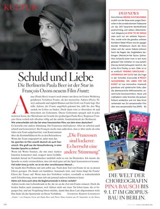 170
kultuR
VOGUE.DE / VOGUE OKTOBER 2016
A
nna (Paula Beer) trauert noch immer um ihren im Ersten Weltkrieg
gefallenen Verlobten Frantz, als der mysteriöse Adrien (Pierre Ni-
ney) auftaucht und täglich Blumen auf das Grab von Frantz legt. Der
stille Adrien, der Frantz angeblich gekannt hat, hilft ihr, den Weg
zurück ins Leben zu finden. Doch dann reist er überstürzt ab und
hinterlässt ein Geheimnis. Dieses Geheimnis spiegelt sich in jeder
weiteren Szene des Melodrams im Gesicht der großartigen Paula Beer. Regisseur Fran-
çois Ozon verließ sich offenbar völlig auf die subtile Ausdruckskraft der Berlinerin.
Wie unterscheidet sich das Set eines französischen Films von dem eines deutschen?
Es herrscht eine andere Stimmung. Die Franzosen sind lockerer. Aber sie arbeiten auch
schnell und konzentriert. Bei François merkt man außerdem, dass er über mehr als zehn
Jahre sein Team aufgebaut hat, vom Kameramann
über die Kostümbildnerin bis zu den Beleuchtern.
Wenn das Team eingespielt ist, spürt man das.
Sie sprechen im Film sowohl deutsch als auch fran-
zösisch. Wie groß war die Herausforderung, in einer
fremden Sprache zu drehen?
Wenn ich Worte benutze, die mit einer starken
Emotion konnotiert sind, reagiert mein Gefühls-
haushalt darauf im Französischen natürlich nicht so wie im Deutschen. Ich musste die
Sprache so stark verinnerlichen, dass ich mich ganz auf das Spiel konzentrieren konnte.
Viel redet Anna ja nicht, sie ist ein eher verschlossener Mensch...
Sie macht ihre Probleme mit sich selbst aus. Nach dem Tod von Frantz ist sie zu dessen
Eltern gezogen. Da findet ein familiärer Austausch statt, und Anna fängt für Frantz’
Eltern die Trauer auf. Wenn man den Verlobten verliert, verschafft es wahrscheinlich
auch Erleichterung, wenn man sich um jemand anderen kümmern kann.
Hätte sich Anna auch ohne die Begleitumstände in Adrien verliebt?
Adrien weckt eine Lebensfreude in ihr, die sie an die Zeit mit Frantz erinnert. Doch die
beiden finden auch zusammen, weil Adrien nicht mit einer Tat leben kann, die er be-
gangen hat, und um Vergebung bitten möchte, damit ihm diese Last abgenommen wird.
Das finde ich das Spannende an ihrem Verhältnis. Interview: Kerstin Lindemann
„Frantz“ von François Ozon mit Paula Beer und Pierre Niney kommt am 29. September in die Kinos.
schuldundliebeDie Berlinerin paula Beer ist der star in
franÇois Ozons neuem Film Frantz
DVDNEWS
doris dörries GRÜSSE AUS FUKUSHIMA
erzählt von der reise einer jungen deut­
schenindiesurrealeatomaretodeszone
um das 2011 havarierte kernkraftwerk
poetisch­klug und nahezu dokumenta­
risch (Majestic) • HOW TO BE SINGLE
wäre auch nur ein weiterer Popcorn­
film, würde nicht die grandios ordinäre
komikerin rebel Wilson wie ein üppiger
blonder Wirbelsturm durch die story
toben und der naiven dakota Johnson
frech die regeln des singlelebens bei­
bringen (Warner) • hat Byron (Johna­
thon schaech) einen irren in sein auto
gelassen? der anhalter im rosa Jackett
(harvey keitel) behauptet nämlich, der
echte elvis Presley zu sein. oder ist er
es wirklich? FINDING GRACELAND –
UNTERWEGS MIT ELVIS hält die Frage
in der schwebe (concorde) • PEGGY
GUGGENHEIM. EIN LEBEN FÜR DIE
KUNST ist lisa immordino Vreelands
grandiose und spielerische doku über
die abenteuerliche Millionenerbin, ex­
zentrische kunstsammlerin, Muse und
liebhaberin vieler künstler, die Jackson
Pollock entdeckte und mit Max ernst
verheiratet war. ein sensationeller Film
über eine sensationelle Frau (nFP). Bs
Die Welt Der
CHOreOGraFiN
PiNa BauSCH BiS
9. 1. 17 iM GrOPiuS-
Bau iN BerliN.
„Die Franzosen
sind lockerer.
es herrscht eine
andere Stimmung“
 