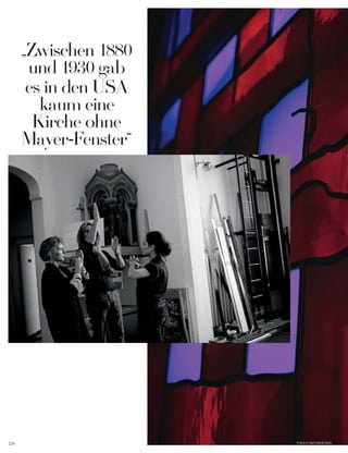 226
„Zwischen 1880
und 1930 gab
es in den USA
kaum eine
Kirche ohne
Mayer-Fenster“
VOGUE OKTOBER 2016
 