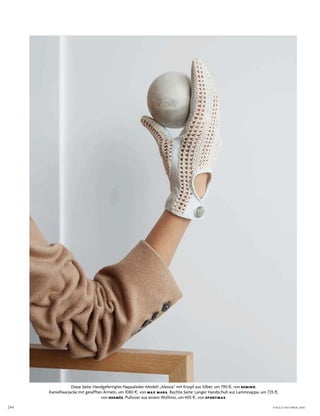 244 VOGUE OKTOBER 2016
diese seite: handgefertigtes nappaleder­Modell „alessia“ mit knopf aus silber, um 790 $, von BEMINO.
kamelhaarjacke mit gerafften Ärmeln, um 1080 $, von MAX MARA. rechte seite: langer handschuh aus lammnappa, um 725 $,
von HERMÈS. Pullover aus einem Wollmix, um 405 $, von SPORTMAX.
 