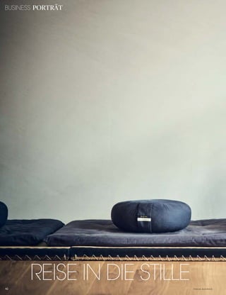 BUSINESS PORTRÄT
42 V O G U E B U S I N E S S
REISE IN DIE STILLE
 