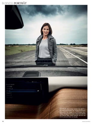 BUSINESS PORTRÄT
48 V o G u e B u s i n e s s
STYLE Blick in das cockpit des BMW i3,
mit interiorelementen aus wiederverwerteten
Materialien. der Wagen ist zu 95 Prozent recy­
clebar. hildegard Wortmann trägt einen Mantel
von Patrizia Pepe, einen Pullover von iris von
arnim und eine hose von escada.
 