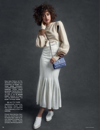 V o G u e B u s i n e s s118
diese seite: Pullover mit Plu­
derärmeln, von TOGA. rock mit
Godetfalten, von ELLERY. ohr­
hänger: CÉLINE. umhängeta­
sche:SAINT LAURENT.Goldring:
VANRYCKE. schuhe: STELLA
MCCARTNEY. rechte seite: Wa­
denlanger lammnappamantel,
um 2025 $, von BY MALENE
BIRGER. crêpetop mit langem
arm und reißverschluss, von
ELLERY. ohrhänger: CÉLINE.
BEAUTY-TIPP
augenbrauenstift „sourcils sty­
ler châtalan“, Blusher „subtil
rose Paradis“ und lippenstift
„Juicy shaker Berry in love“ von
LANCÔME.
Frisuren: Maria Martinez, Mani­
küre: ana sanchez­Peña; beide
für kasteel agent. Make­up: Pa­
trick Glatthaar für Ballsaal. Mo­
deassistenz: abraham alvarez
Gonzalez,alexMontoyaMartin.
 