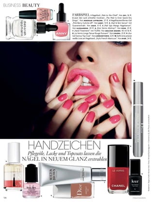BUSINESS BEAUTY
126 V O G U E B U S I N E S S
HANDZEICHENPflegeöle, Lacke und Topcoats lassen die
NÄGEL IN NEUEM GLANZ erstrahlen
FARBSPIEL 1 Nagellack „Pale to the Chief“. Von OPI, 16 $.
2 Lässt den Lack schneller trocknen: „The Wait Is Over Quick Dry
Drops“. Von DEBORAH LIPPMANN, 27 $. 3 Nagelhautentferner-Gel
„Pink Berry Cuticle-off“. Von ANNY, 13 $. 4 „Nail & Skin Serum“ mit
Guavenextrakt. Von ESSIE, 8 $. 5 „Nail Spa Mango Nagelserum“.
Von ALESSANDRO, 20 $. 6 „Dior Vernis Abstract“. Von DIOR, 25 $.
7 „Hand Treatment“ mit Trüffel. Von MOLTON BROWN, 40 ml 16 $.
8 „Le Vernis Longe Tenue Rouge Puissant“. Von CHANEL, 25 $. 9 „Kur
Gel Genius Top Coat“. Von LONDONTOWN, 22 $. 10 Ziehteinepräzise
weiße Linie am Nagelrand: „Stylo French Manicure“. Von DIOR, 24 $.
Redaktion:ReginaStahl,NicolaVidic;Fotos:RichardBurbridge/Art+Commerce(1);allePreiseunverbindlich
10
6
3
7
2
4
8
1
5
9
 