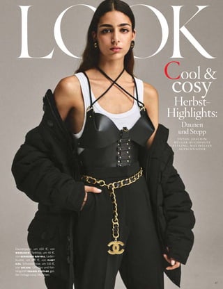 67
Daunenjacke, um 650 §, von
WOOLRICH. Tanktop, um 40 §,
von SCHIESSER REVIVAL. Leder-
bustier, um 470 §, von FLEET
ILYA. Schurwollhose, um 530 §,
von ESCADA. Ohrclips und Ket-
tengürtel:CHANEL VINTAGE, ges.
bei Vintage Love, München.
F O T O S : J O A C H I M
M Ü L L E R - R U C H H O LT Z
S T Y L I N G : M A X I M I L I A N
A U F S C H N A I T E R
LOOKcool &
cosy
herbst-
highlights:
Daunen
und stepp
 