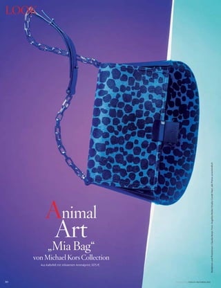 VOGUE.DE / VOGUE OKTOBER 201680
RedaktionundProduktion:ClaudiaBeran;Foto:AngelikaRöder/StudioCondéNast;allePreiseunverbindlich
LOOK
Animal
Art
„Mia Bag“
von Michael Kors Collection
Aus Kalbsfell mit stilisiertem Animalprint, 1075 §.
 