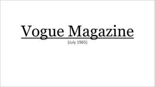 Vogue Magazine(July 1965)
 