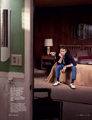 НА ЭЛИСОН: ШЕЛКОВЫЙ
ТОП, РАСШИТЫЙ БЛЕСТ-
КАМИ, EMILIO PUCCI;
ХЛОПКОВЫЙ ТОП, H&M;
ДЖИНСЫ, GUESS; ПО-
ЗОЛОЧЕННОЕ КОЛЬЦО,
AVOCET JEWELRY.
НА ДЖЕЙМИ: ПУЛОВЕР,
LANVIN; БРЮКИ, ICEBERG;
ШАРФ, ROCKINS; НОСКИ,
FALKE.
ПРИЧЕСКИ, МАКИЯЖ И ГРУ-
МИНГ: JAKOB SHERWOOD.
АССИСТЕНТЫ ФОТОГРАФА:
SCOTT BYRNE; SEAN BONILLA;
DANNY VARGAS. АССИСТЕНТ
СТИЛИСТА: ARIANA WEISNER.
ПРОДЮСЕРЫ: MARK SQUIRES;
ELENA SEROVA.
2 0 1 6 М А Й V O G U E 157M A R K S Q U I R E S
 