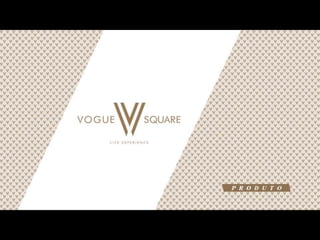 VOGUE SQUARE LIFE EXPERIENCE BARRA DA TIJUCA