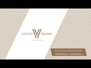 VOGUE SQUARE LIFE EXPERIENCE BARRA DA TIJUCA