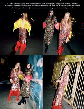In a city that never sleeps, who needs clothes in, well, sleep mode? Alessandro Michele’s spirited,
gorgeously decorative designs have re-energised Gucci – you’ll ﬁnd they’ll do the same for your mood
Jean wears sequined dress with fringing, £13,300. Tights, £40. Suede platforms, £660. Knuckleduster ring, £335. Lily wears wool-jacquard coat with goat-hair trim,
£2,370. Silk-crêpe polo shirt, £815. Wool poloneck, £440. Leather boots, £955. Glasses, from a selection. Knuckleduster ring, £335. All Gucci
 