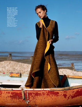 He said, she said:
play the man in
Margaret Howell’s
snappy pinstripes
or invite a tender
caress in Céline’s
wavy double-
faced dress
Opposite: pinstripe
wool jacket, £725.
Poplin shirt, £315. Both
Margaret Howell.
This page: wool-jersey
dress, from £2,140,
Céline. Wool poloneck,
£79, Winser London
125ALASDAIR McLELLAN
 