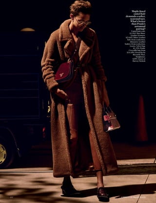 Maple-hued
camel hair
demands a softer,
seasonal tact.
What’s better
than Prada’s
autumnal
pairing?
Camel-hair coat,
£1,565, Max Mara.
Leather trousers,
£2,045, Chloé. Leather
belt, from a selection,
Altuzarra. Leather
loafers, from a selection,
Loewe. Velvet bag,
£1,190, Prada.
Crocodile bag, from
£14,450, Givenchy by
Riccardo Tisci.
Sunglasses,
£255, Gucci, at
Harvey Nichols
132 CHRISTIAN MACDONALD
 