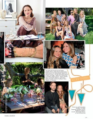 Top: from left, friends Nicole Richie,
Jennifer Meyer, Emily Ward, Sarah Foster,
Kelly Sawyer, Eric Buterbaugh, Rachel Zoe
and Erin Foster – all with successful careers
in their own right – gather for a group shot
at Jennifer’s father’s house. Above: Jennifer
Meyer and Dasha Zhukova, April 2014.
Below: Jennifer with her husband, Tobey
Maguire, in February
PAMELA HANSON
GETTY.GARDENANDGROUPSHOT:JENNIFERWEARSDRESS,DONDUP.
STUDIOSHOT:DRESS,PHILOSOPHYBYLORENZOSERAFINI
From top: gold nameplate
necklace, to order.
Turquoise earrings, £4,915.
Wishbone necklace,
£1,600. All Jennifer Meyer,
at Net-a-Porter.com
151
 