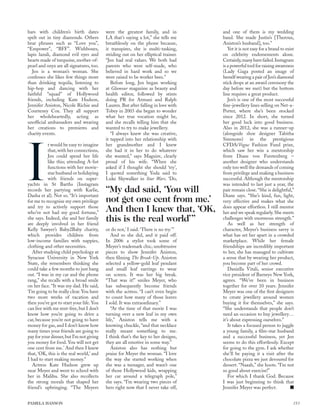 bars with children’s birth dates
spelt out in tiny diamonds. Others
bear phrases such as “Love you”,
“Empower”, “BFF”. Wishbones,
lapis lazuli, diamond evil eyes and
hearts made of turquoise, mother-of-
pearl and onyx are all signatures, too.
Jen is a woman’s woman. She
confesses she likes few things more
than drinking tequila, listening to
hip-hop and dancing with her
faithful “squad” of Hollywood
friends, including Kate Hudson,
Jennifer Aniston, Nicole Richie and
Courteney Cox. They all support
her wholeheartedly, acting as
unofﬁcial ambassadors and wearing
her creations to premieres and
charity events.
 I 
t would be easy to imagine
that,with her connections,
Jen could spend her life
like this; attending A-list
functions with her movie-
star husband or holidaying
with friends on super-
yachts in St Barths (Instagram
records her partying with Karlie,
Dasha et al). Not so. “It’s important
for me to recognise my own privilege
and try to actively support those
who’ve not had my good fortune,”
she says. Indeed, she and her family
are deeply involved in her friend
Kelly Sawyer’s Baby2Baby charity,
which provides children from
low-income families with nappies,
clothing and other necessities.
After studying child psychology at
Syracuse University in New York
State, she remembers thinking she
could take a few months to just hang
out. “I was in my car and the phone
rang,” she recalls with a broad smile
on her face. “It was my dad. He said,
‘I’m going to be really clear.You have
two more weeks of vacation and
then you’ve got to start your life. You
can live with me rent-free, but I don’t
know how you’re going to drive a
car, because you’re not going to have
money for gas, and I don’t know how
many times your friends are going to
pay for your dinner,but I’m not giving
you money for food. You will not get
one cent from me.’ And then I knew
that, ‘OK, this is the real world,’ and
I had to start making money.”
Actress Kate Hudson grew up
near Meyer and went to school with
her in Malibu. She also recollects
the strong morals that shaped her
friend’s upbringing. “The Meyers
were the greatest family, and in
LA that’s saying a lot,” she tells me
breathlessly on the phone because,
it transpires, she is multi-tasking,
striding out on her elliptical trainer.
“Jen had real values. We both had
parents who were self-made, who
believed in hard work and so we
were raised to be worker bees.”
Before long, Jen began working
at Glamour magazine as beauty and
health editor, followed by stints
doing PR for Armani and Ralph
Lauren. But after falling in love with
Tobey in 2003 she began to wonder
what her true vocation might be,
and she recalls telling him that she
wanted to try to make jewellery.
“I always knew she was creative,
it tapped into her relationship with
her grandmother and I knew
she had it in her to do whatever
she wanted,” says Maguire, clearly
proud of his wife. “When she
asked if I thought she should ‘try’,
I quoted something Yoda said to
Luke Skywalker in Star Wars. ‘Do,
or do not,’ I said. ‘There is no try.’”
And so she did, and it paid off.
In 2006 a stylist took some of
Meyer’s trademark chic, unobtrusive
pieces to show Jennifer Aniston,
then ﬁlming The Break-Up. Aniston
selected a yellow-gold leaf pendant
and small leaf earrings to wear
on screen. It was her big break.
“That was it!” smiles Meyer, who
has subsequently become friends
with the actress. “I can’t even begin
to count how many of those leaves
I sold. It was extraordinary.”
“At the time of that movie I was
turning over a new leaf in my own
life,” Aniston tells me with a
knowing chuckle, “and that necklace
really meant something to me.
I think that’s the key to her designs,
they are all emotive in some way.”
Aniston also has nothing but
praise for Meyer the woman. “I love
the way she started working when
she was a teenager, and wasn’t one
of those Hollywood kids, wrapping
her car around a telegraph pole,”
she says. “I’m wearing two pieces of
hers right now that I never take off,
and one of them is my wedding
band. She made Justin’s [Theroux,
Aniston’s husband], too.”
Yet it is not easy for a brand to exist
on celebrity endorsements alone.
Certainly,manyhavefailed.Instagram
is a powerful tool for raising awareness
(Lady Gaga posted an image of
herself wearing a pair of Jen’s diamond
stick drops at an award ceremony the
day before we met) but the bottom
line requires a great product.
Jen’s is one of the most successful
ﬁne-jewellery lines selling on Net-a-
Porter, where she’s been stocked
since 2012. In short, she turned
her good luck into good business.
Also in 2012, she was a runner-up
(alongside shoe designer Tabitha
Simmons) in the prestigious
CFDA/Vogue Fashion Fund prize,
which saw her win a mentorship
from Diane von Furstenberg –
another designer who understands
only too well the demands of coming
from privilege and making a business
successful. Although the mentorship
was intended to last just a year, the
pair remain close.“She is delightful,”
Diane says. “She’s kind, fun, light,
very effective and makes what she
does appear effortless. I still mentor
her and we speak regularly. She meets
challenges with enormous strength.”
As well as her strength of
character, Meyer’s business savvy is
what has set her apart in a crowded
marketplace. While her female
friendships are incredibly important
to her, she has managed to cultivate
a sense that by wearing her product,
you become part of her crowd.
Daniella Vitali, senior executive
vice president of Barneys New York,
agrees. “We’ve been in business
together for over 10 years. Jennifer
Meyer was one of the ﬁrst designers
to create jewellery around women
buying it for themselves,” she says.
“She understands that people don’t
need an occasion to buy jewellery…
it’s about expressing ourselves.”
It takes a focused person to juggle
a young family, a ﬁlm-star husband
and a successful business, yet Jen
seems to do this effortlessly. Except
for going to the gym. I ask whether
she’ll be paying it a visit after the
chocolate pizza we just devoured for
dessert. “Naaah,” she hoots. “I’m not
so good about exercise!”
For which I thank God. Because
I was just beginning to think that
Jennifer Meyer was perfect.
“My dad said, ‘You will
not get one cent from me.’
And then I knew that, ‘OK,
this is the real world’”
PAMELA HANSON 153
 