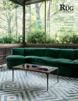 555 King’s Road, London, SW6 2EB
124 Holland Park Avenue, London, W11 4UE
Harrods Brompton Road, London, SW1X 7XL
T +44 (0)20 7229 5148
www.therugcompany.com
Calypso by Suzanne Sharp
 