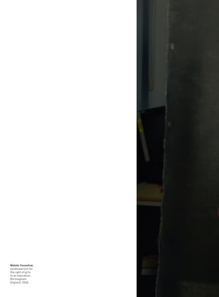 Malala Yousafzai,
spokesperson for
the right of girls
to an education,
Birmingham,
England, 2016.
 