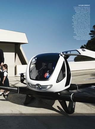 FUTURE PERFECT
A new utopia: the relaxation of
pajama dressing—with all the
panache of McQueen. McQ
Alexander McQueen jacket
($995), shirt ($485), and
trousers ($550); mcq.com.
Jennifer Fisher choker. Hermès
bag. Stella McCartney shoes. On
Abraham: Lands’ End shirt and
pants. On Coster-Waldau: J.Crew
sweater. ATM Anthony Thomas
Melillo T-shirt. Faraday Future
FFZER01 concept car. Ehang 184
Autonomous Aerial Vehicle. In
this story: hair, Garren at Garren
New York for R+Co.; makeup,
Mark Carrasquillo. Menswear
Editor: Michael Philouze. Set
design, Bette Adams for Mary
Howard Studio. Architect,
Mike Rostami for Unicon
Builders, Inc. Photographed at
a Mulholland Realty property.
Details, see In This Issue.
 