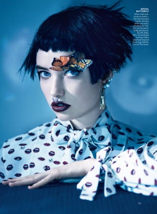 SOCIAL
BUTTERFLY
When-Dalí-met-
couture motifs—
the disembodied
hands, the kiss
print—are witty,
wonderfully chic,
and not too weird.
Bally silk blouse,
$1,195; Bally,
NYC. Sonia Rykiel
earring. Fallon
pearl earring and
nose ring. Details,
see In This Issue.
243
 