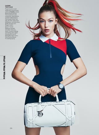 CASING
THE PLACE
Power-lunch in vivid
white and crisp primary
colors at Covina, James
Beard Award winner
Tim Cushman’s new
restaurant, opening this
month in Manhattan’s
Park South Hotel. Dior
bag, $3,700; select Dior
boutiques. Lacoste dress,
$295; lacoste.com.
Bulgari watch.
BEAUTY NOTE
Makeup mishaps
shouldn’t slow you
down. Prevent melting
and fading with a light,
translucent mist of
Maybelline New York’s
Face Studio Master
Fix Setting Spray.
WhattoWearWhere
276
 