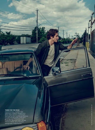 THREE FOR THE ROAD
FROM NEAR RIGHT: The film’s Jake
Gyllenhaal, in a Maison Margiela shirt;
Aaron Taylor-Johnson, in a Freemans
Sporting Club Shirt; and Michael Shannon,
in a John Varvatos jacket. In this story:
grooming, Losi. Produced by LOLA
Production. Menswear Editor: Michael
Philouze. Details, see In This Issue.
Sittings Editor: Phyllis Posnick.
SETDESIGN,PIERSHANMER.CAR:PICTURECAR.
 