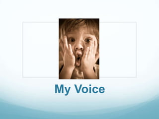 My Voice
 
