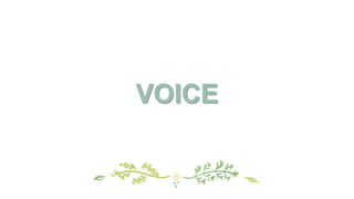 VOICE
 