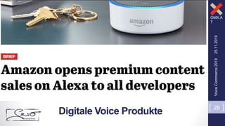 OMX.A
T
25.11.2019
29
VoiceCommerce2019
Digitale Voice Produkte
 