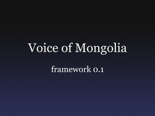 Voice of Mongolia framework 0.1 
