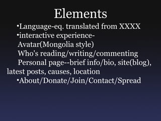 Elements <ul><ul><li>Language-eq. translated from XXXX </li></ul></ul><ul><ul><li>interactive experience- </li></ul></ul><...