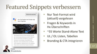 Featured Snippets verbessern
14.10.2017Alexa,wirmüssenreden!
17
 Nur Text-Format wird
(aktuell) vorgelesen
 Fragen & Key...