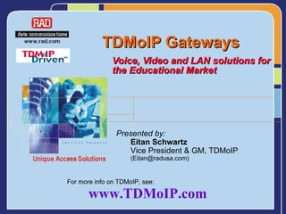 Tdmoip Voice, Video and LAN solutions for the Educational Market | PPT