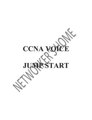 CCNA VOICE
JUMP START
 