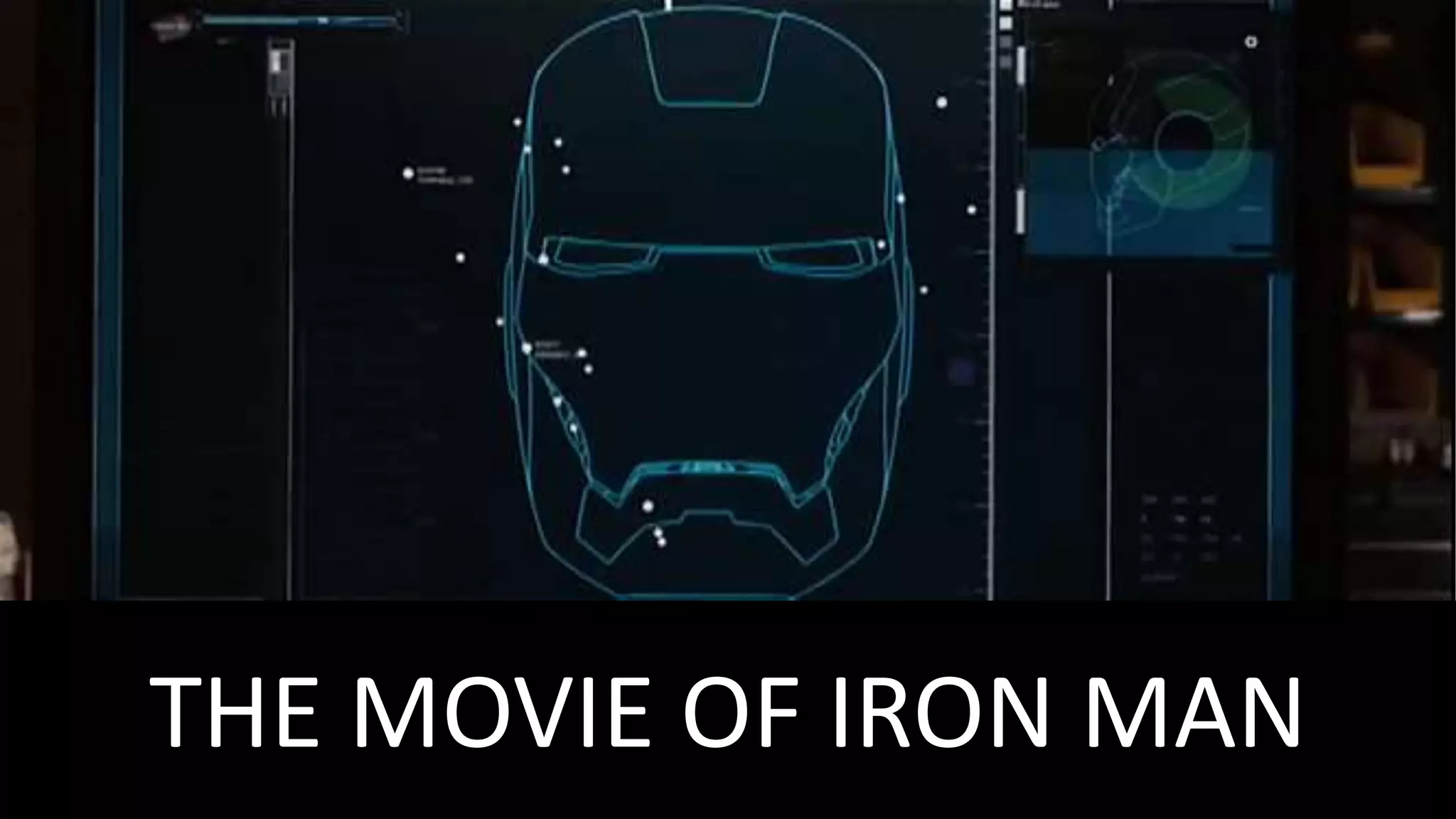 THE MOVIE OF IRON MAN
 