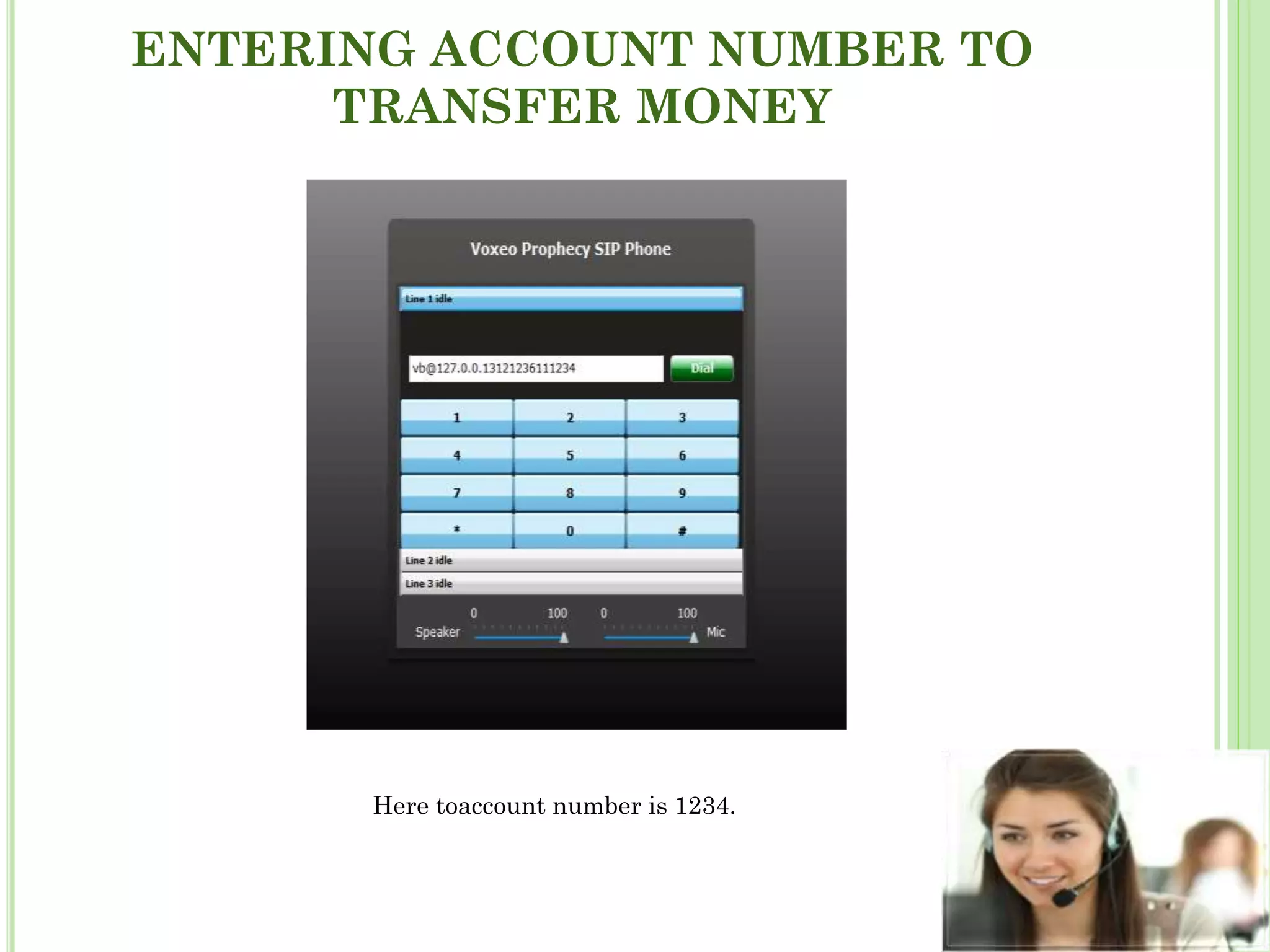 ENTERING ACCOUNT NUMBER TO
TRANSFER MONEY
Here toaccount number is 1234.
 